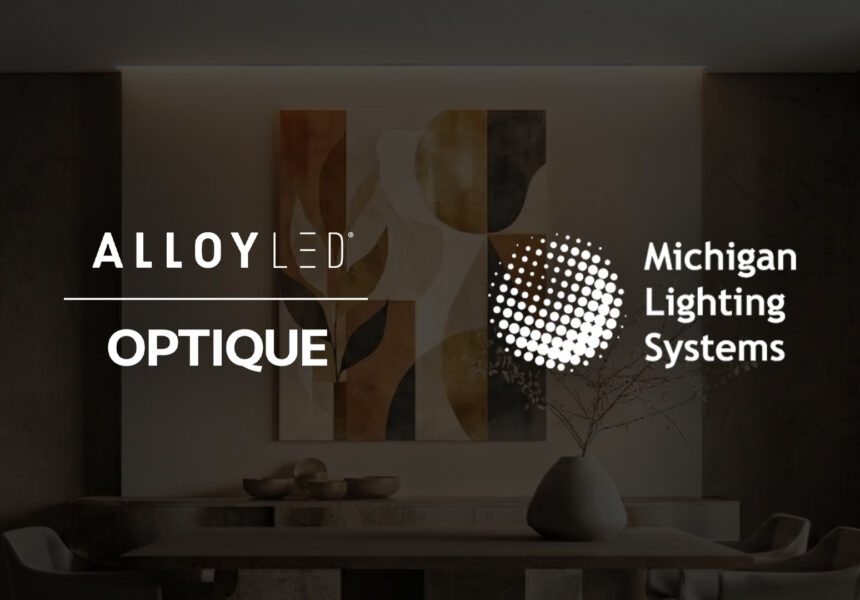 Alloy LED and Optique Lighting Expand Michigan Presence with MLS East and MLS West
